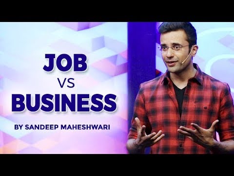 Job vs Business - By Sandeep Maheshwari I Hindi